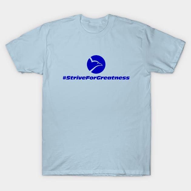 StriveForGreatness T-Shirt by willyardstuff